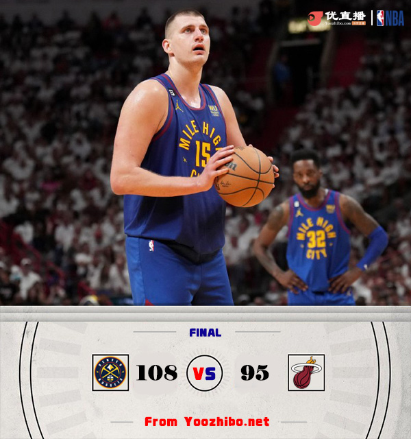 掘金108-95击败热火 <a href=/qiuxingyouguan/lanqiuyouguan/130.html target=_blank class=infotextkey>约基奇</a>23+12 戈登27+6+6 布朗21分 巴特勒25+7+7